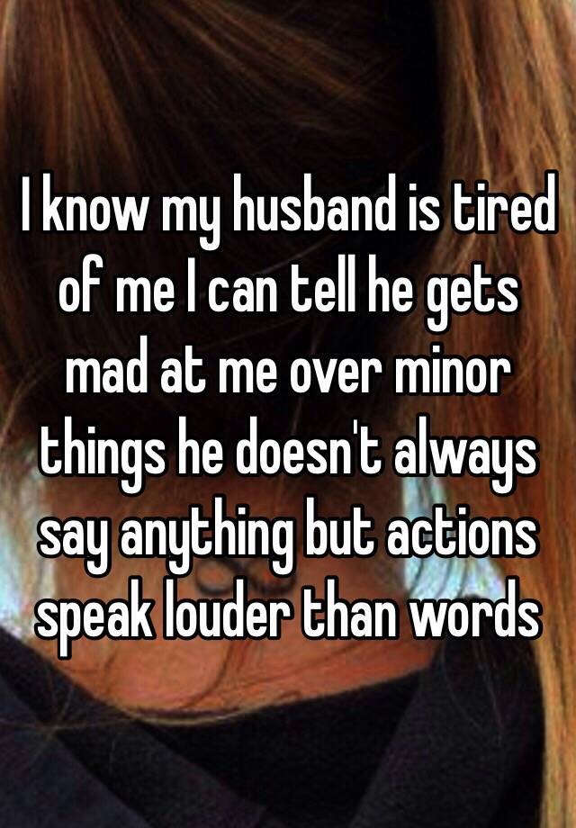 Husband my why me at is mad always My Husband
