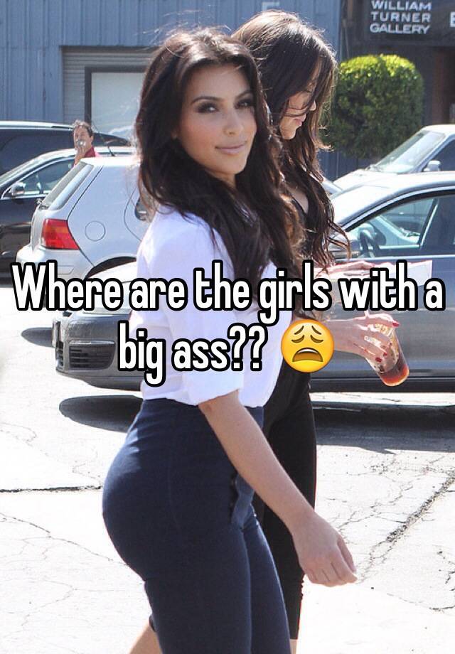 Ass girl big Girls with