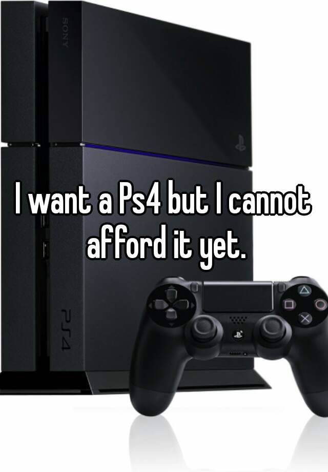 i want a ps4