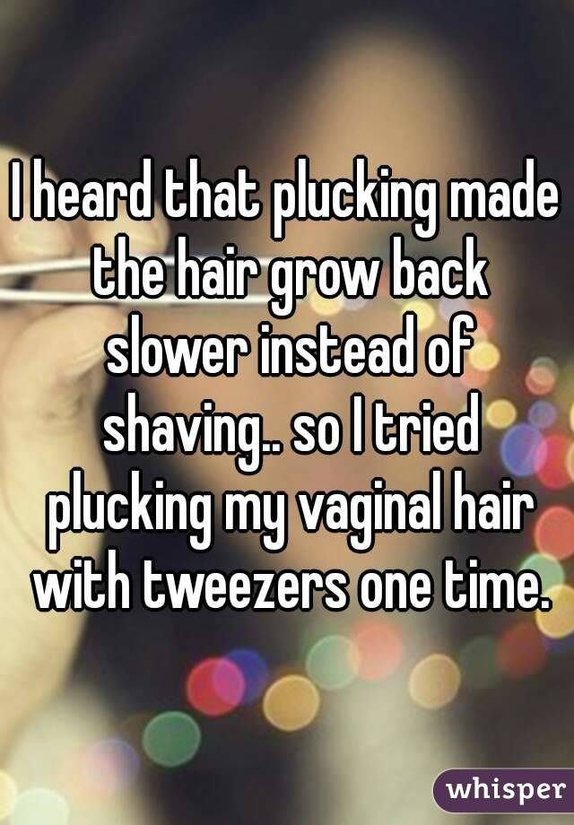 Vagina hair plucking Pubic Hair