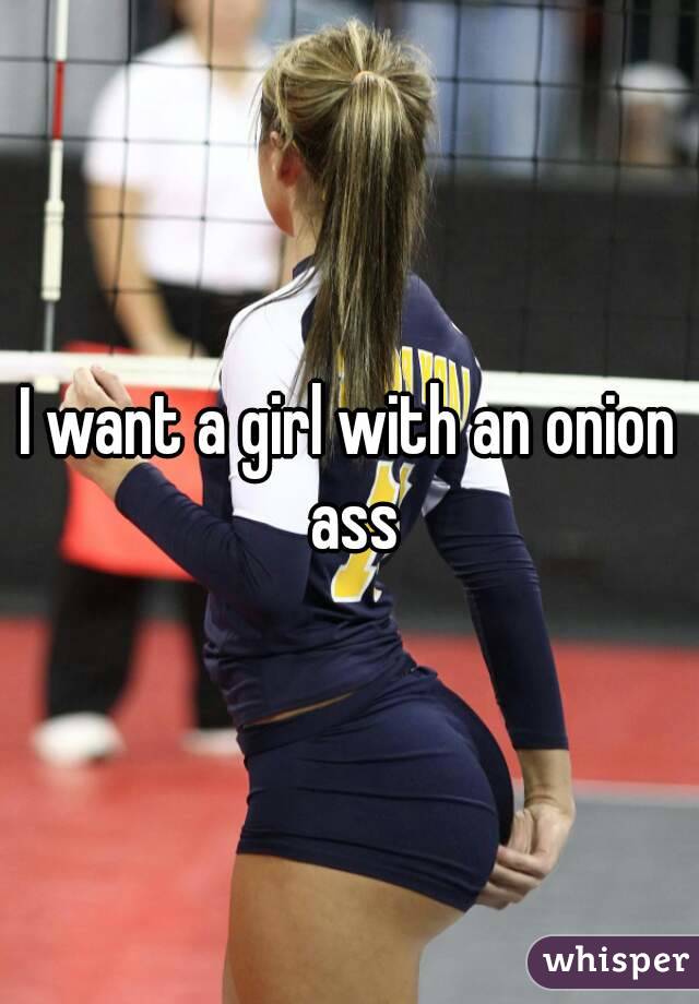 Onion Ass 38