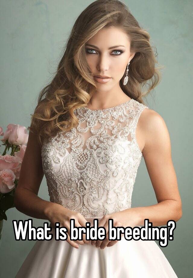 What Is Bride Breeding 9771
