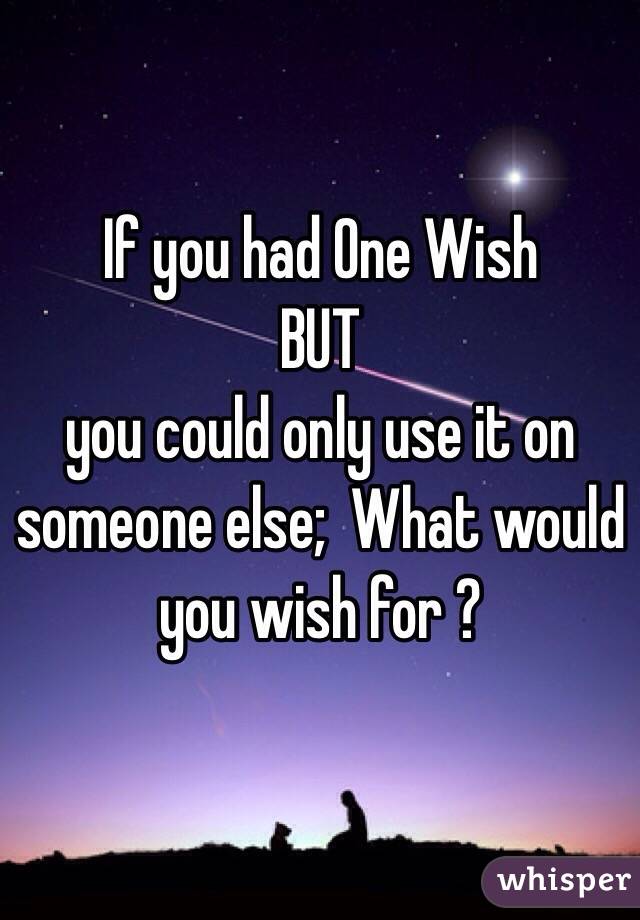 if i had one wish