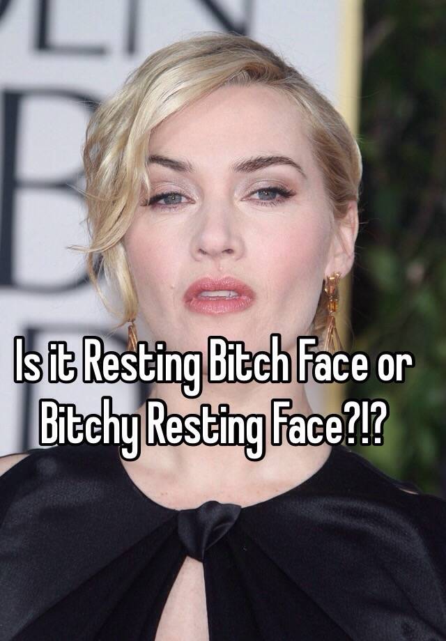 Bitch face