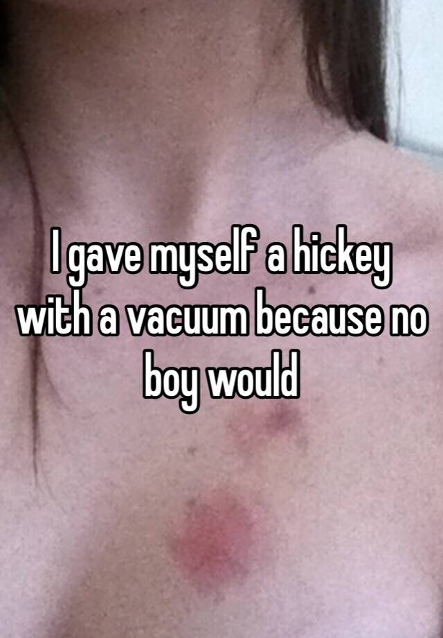 relevance. how to give yourself a hickey with a vacuum sorted...