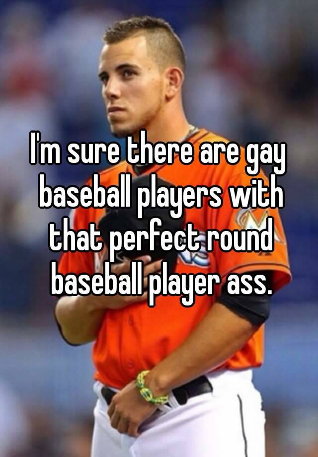 Im Sure There Are Gay Baseball Players With That Perfect Round Baseball Player Ass 1913
