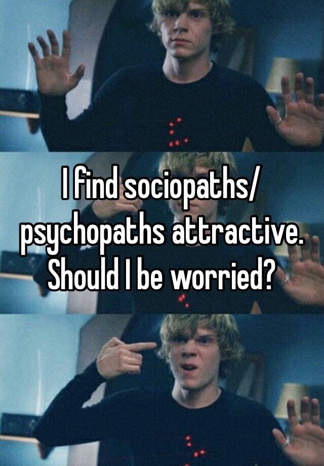 People of attracted type sociopaths are what to