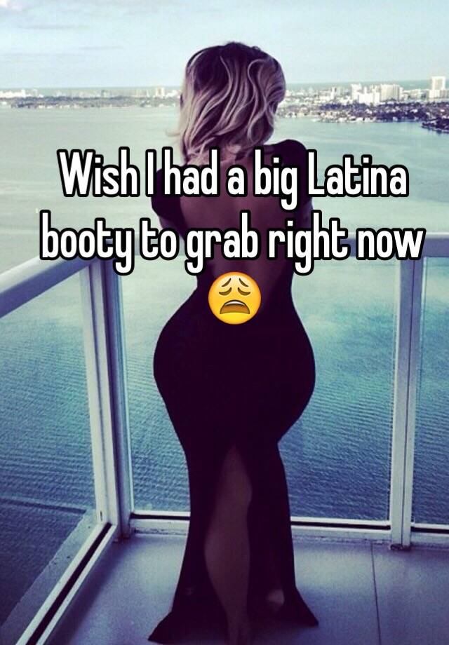 Latina booty com