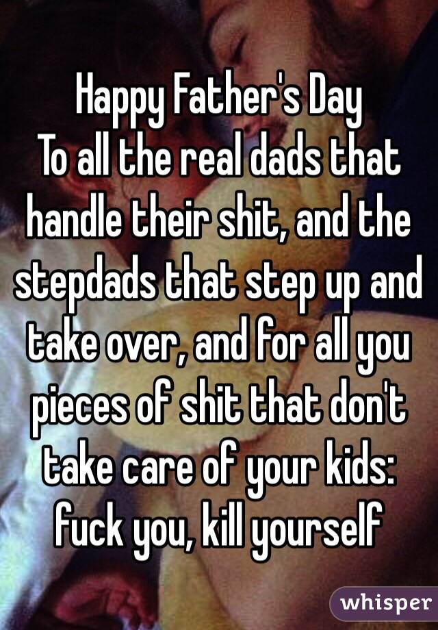 happy fathers day to all the real dads