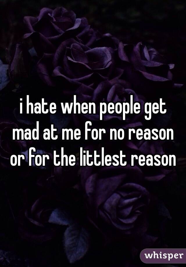Why do i get mad for no reason