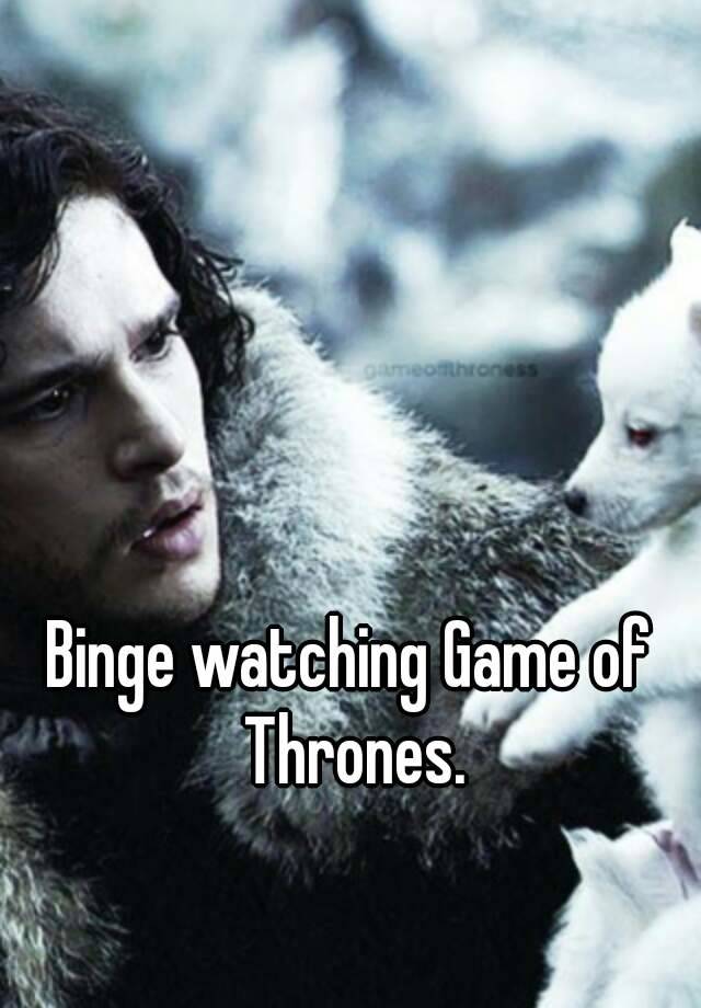 Game of thrones discount binge