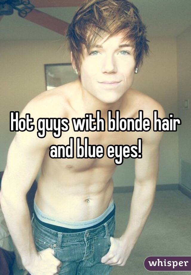 Hot Guys With Blonde Hair And Blue Eyes