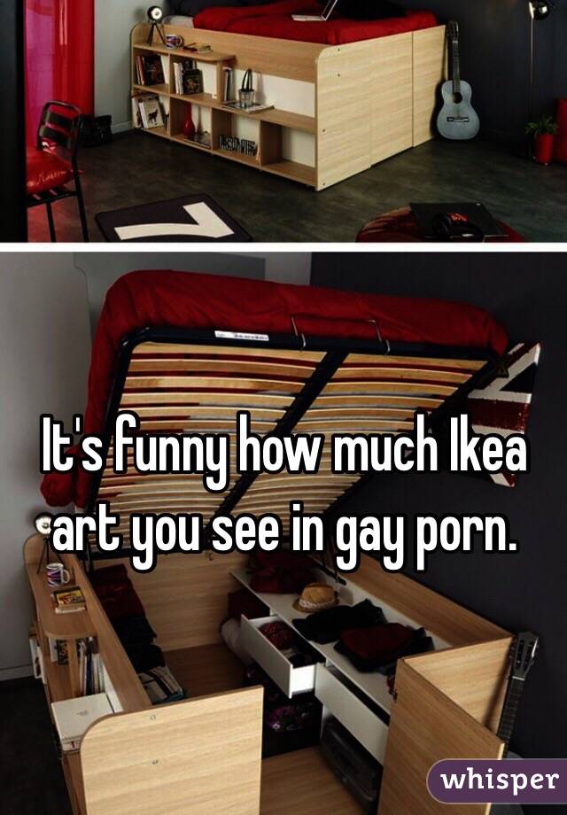 Furniture Porn Funny - It's funny how much Ikea art you see in gay porn.