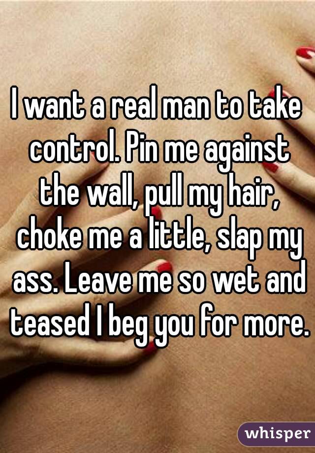 I want my ass smacked