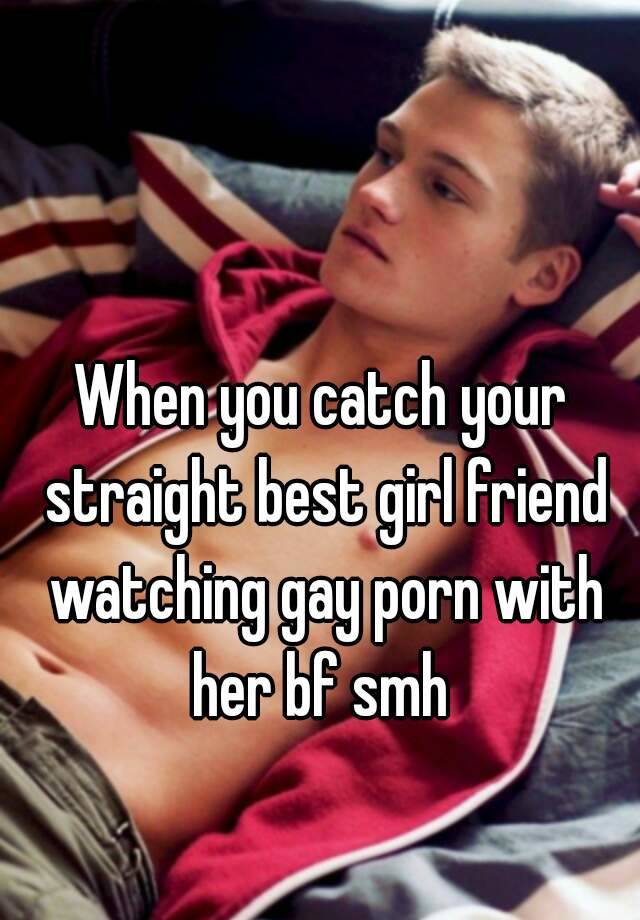 girlfriend watching gay porn reddit