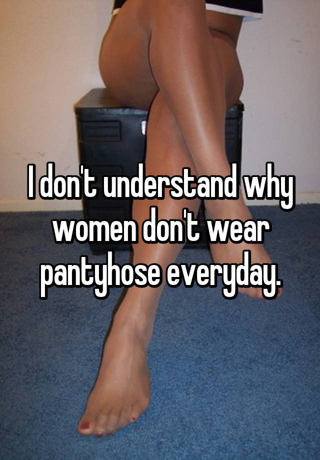 pantyhose everyday