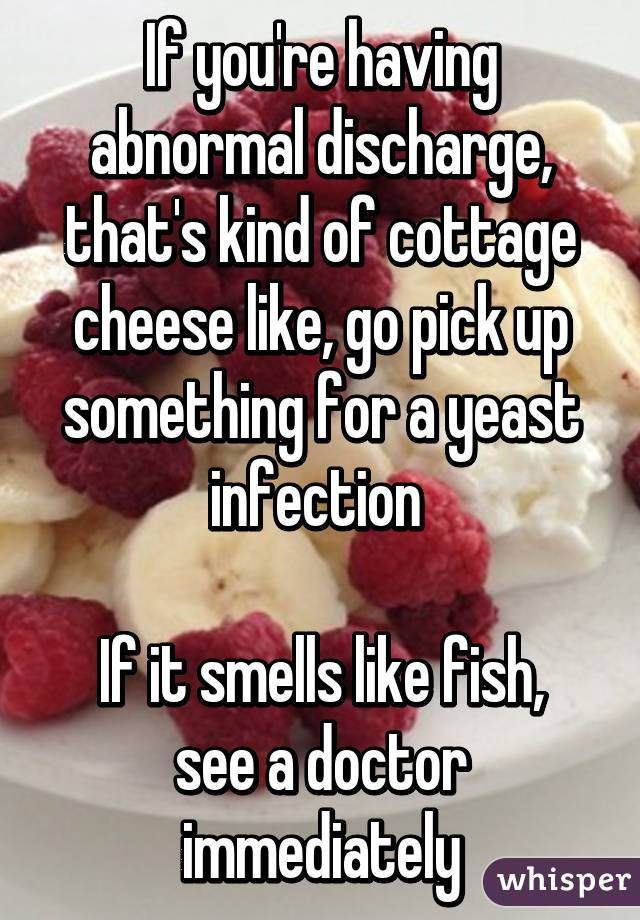 If You Re Having Abnormal Discharge That S Kind Of Cottage Cheese