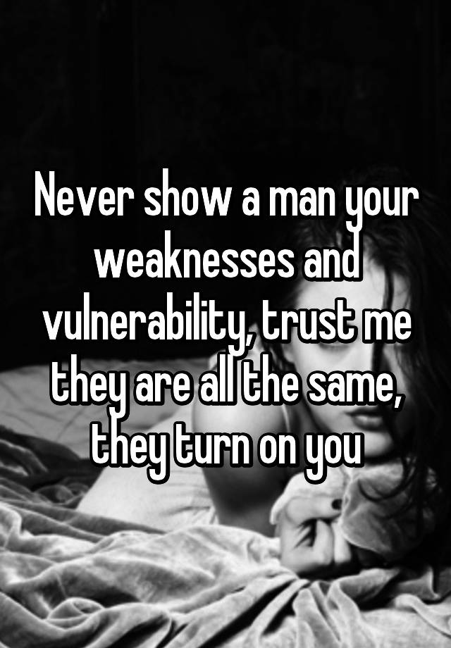 How to show vulnerability to a man