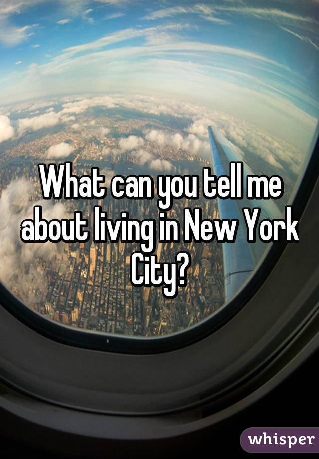 What can you tell me about living in New York City?