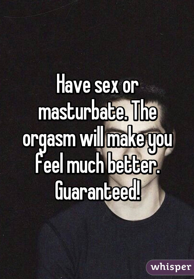 Feel you sex better makes Sex really