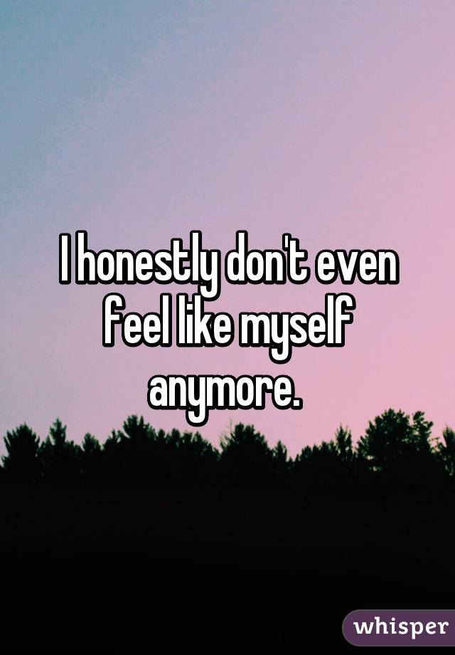 why-do-i-not-feel-like-myself-today-popularquotesimg