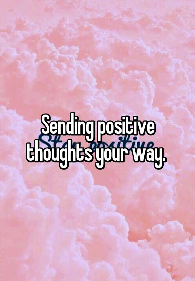 sending you good thoughts