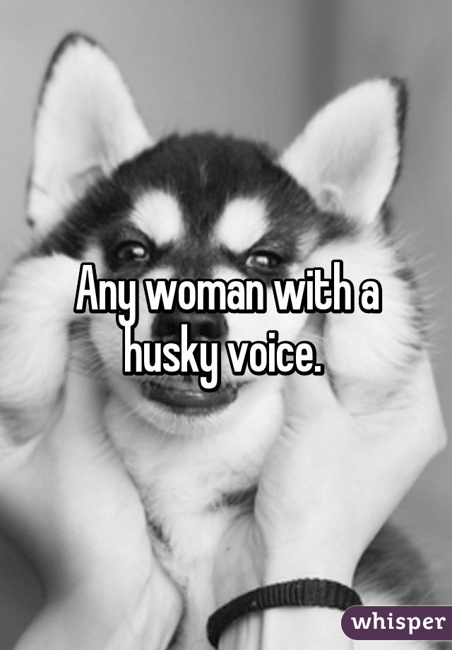 Husky voice