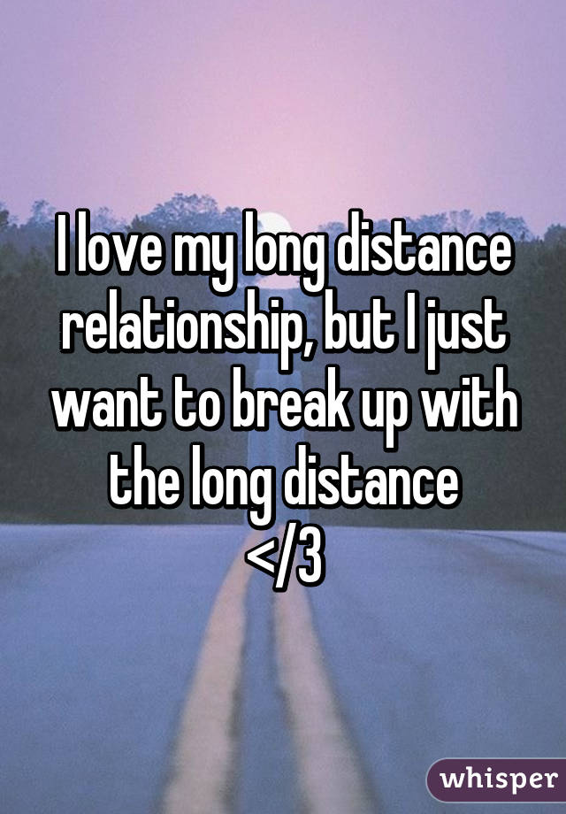 taking a break in a long distance relationship
