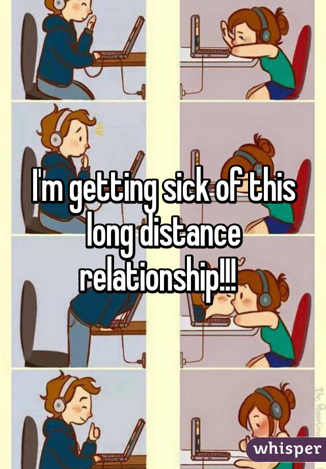 Of relationship distance tired long The Best