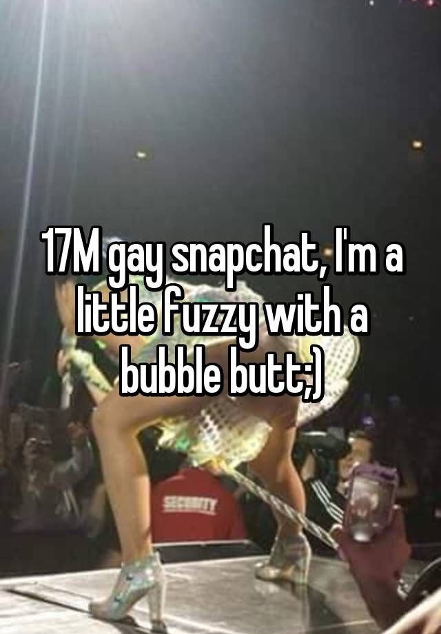 Bubble butt snapchat