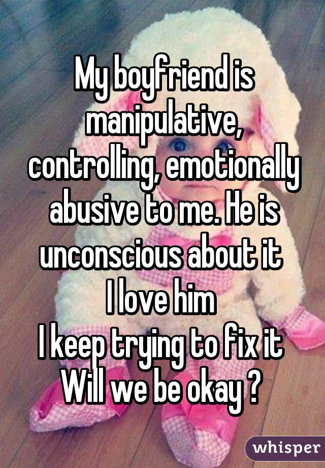 Is my controlling boyfriend abusive and 7 Early