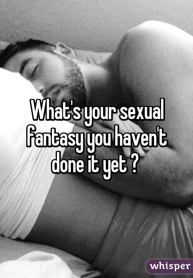 What'S Your Sex Fantasy 39