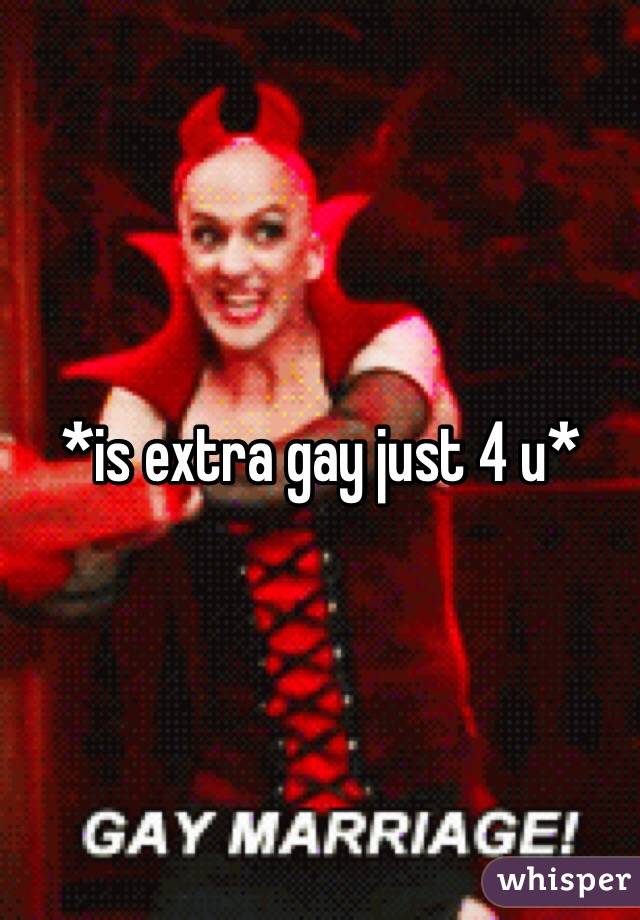 just 4 gays