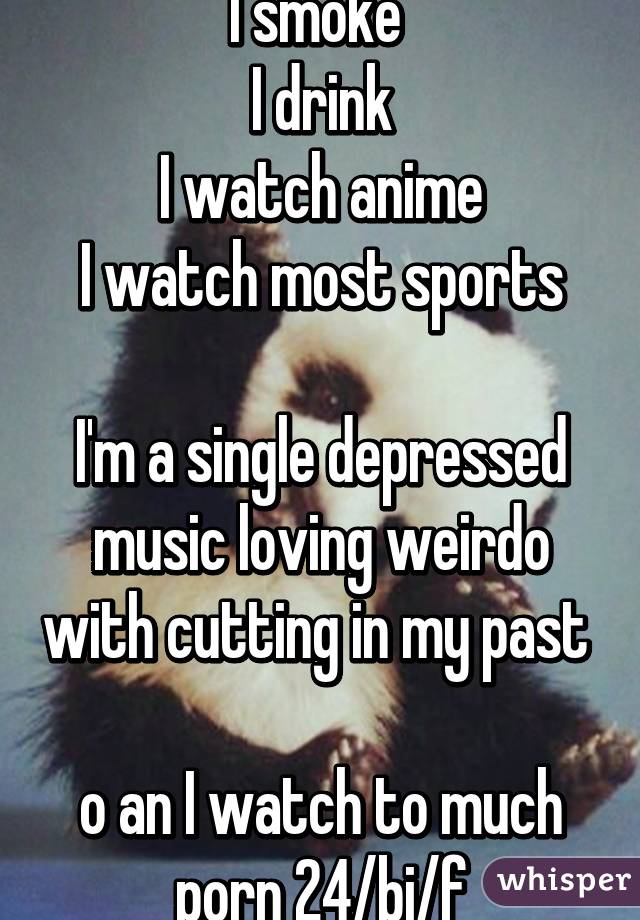 640px x 920px - I smoke I drink I watch anime I watch most sports I'm a ...