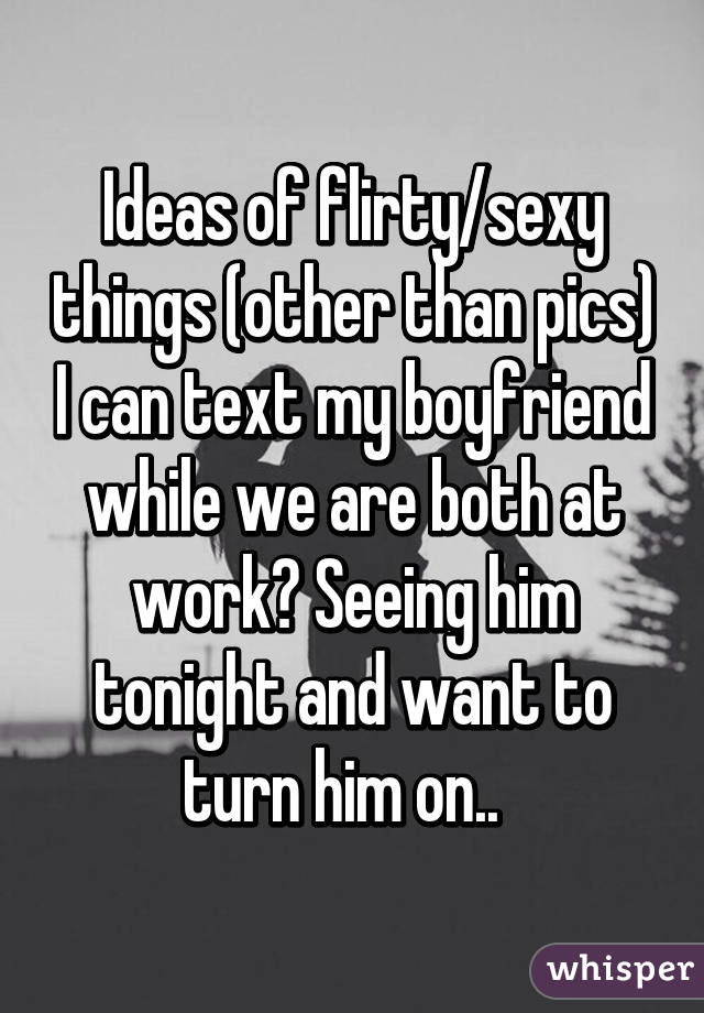 Him on turn messages to sexy Long Dirty