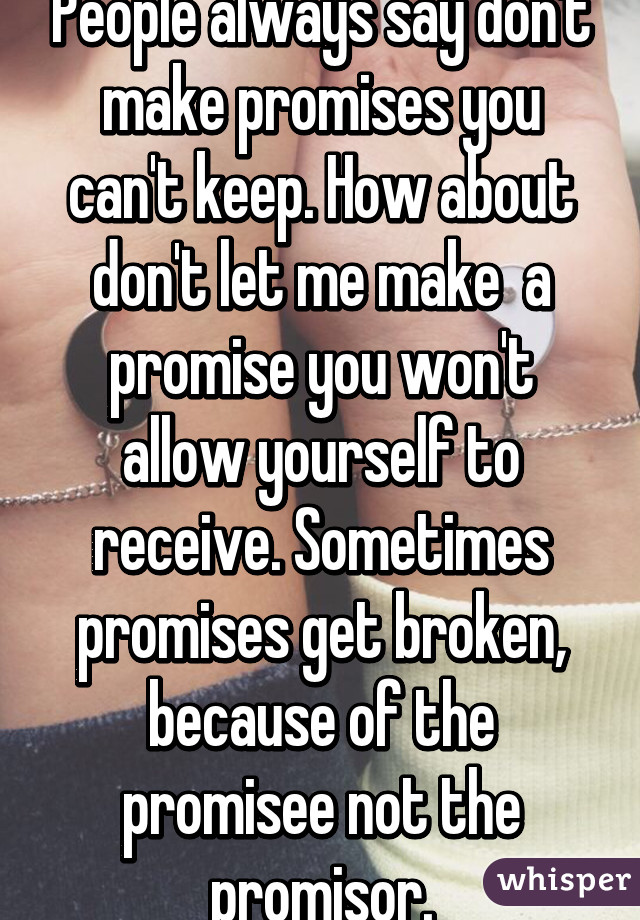 Tell wont promise you Promise You