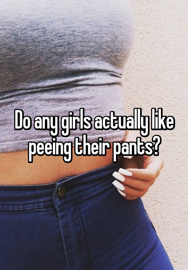 Girls Wetting There Pants