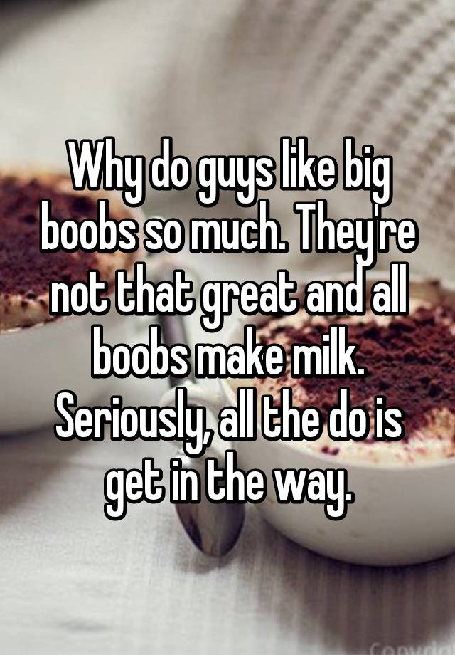 Do like what about boobs guys Men reveal