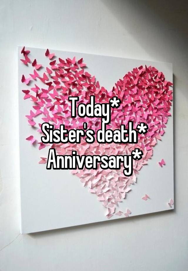 today-sister-s-death-anniversary