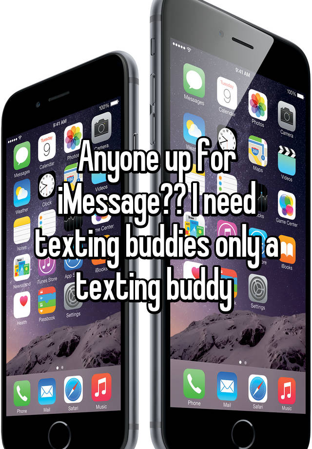 Buddy texting Are You
