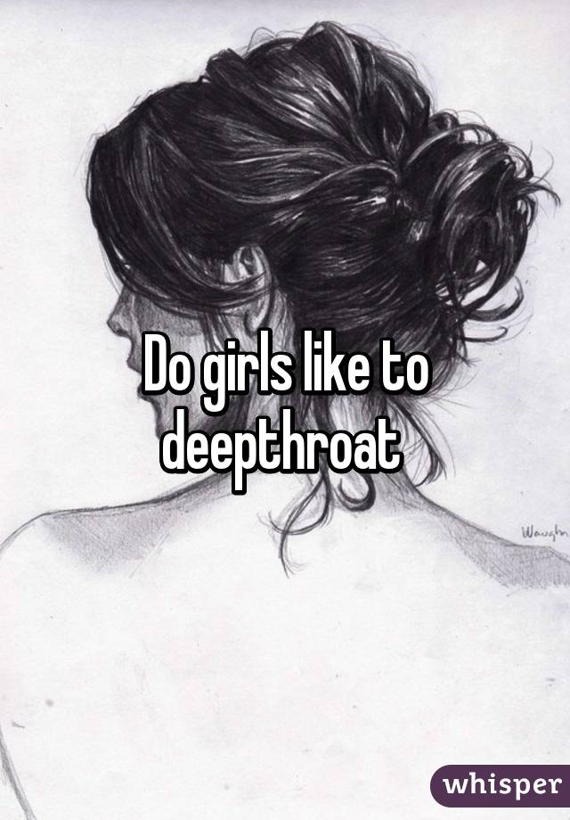 Deepthroat girls doing Pornstars who