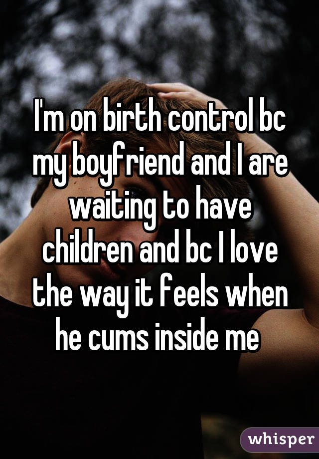 Me im birth on inside came my control boyfriend but My boyfriend