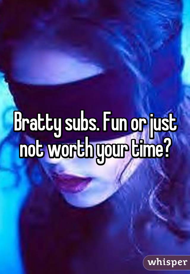 A bratty is sub what Brat BDSM