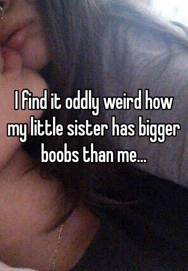 Little sister has big tits