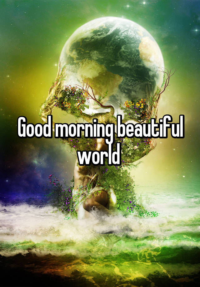 Good morning beautiful world images