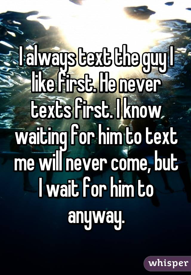 I for me to text him wait first should How To
