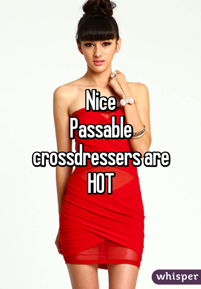 Nice Passable Crossdressers Are Hot