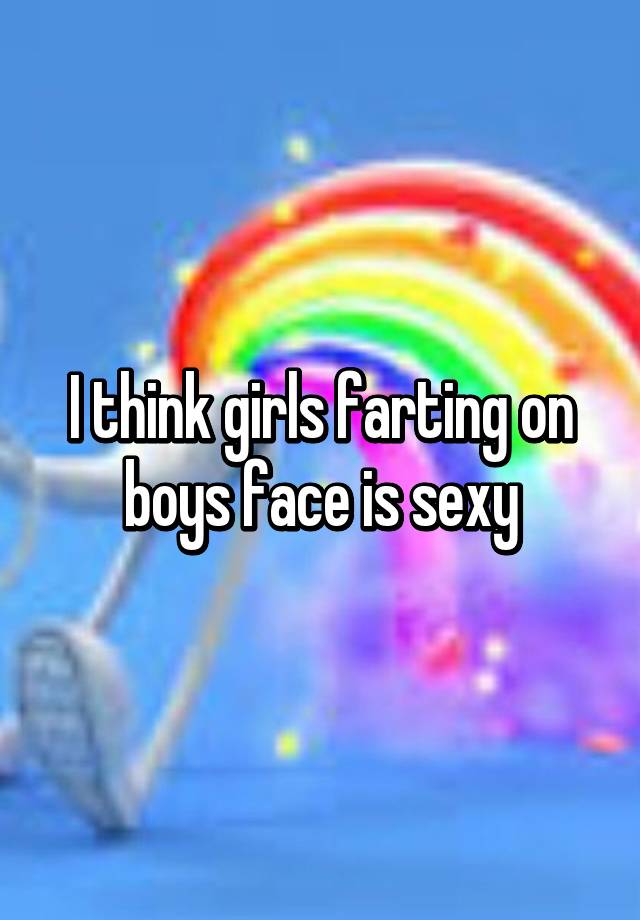 Girls farting in boys face