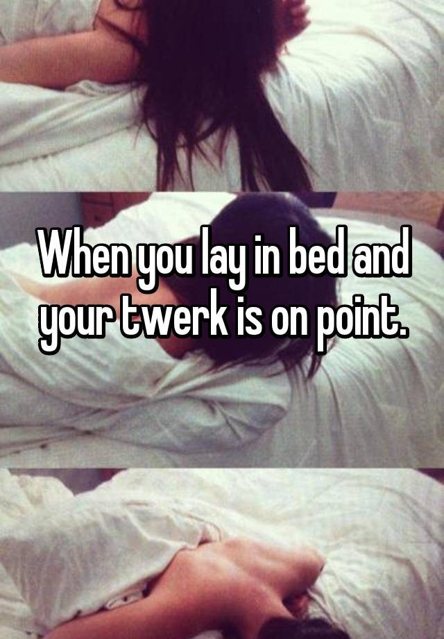 How to twerk in bed
