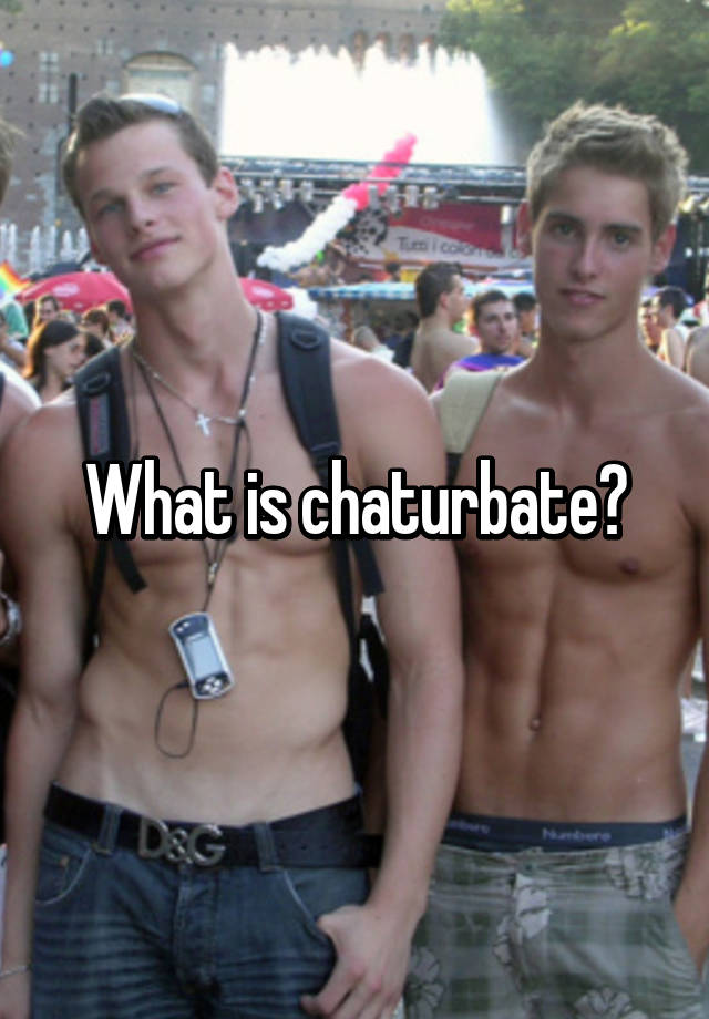 What is chaturbate?